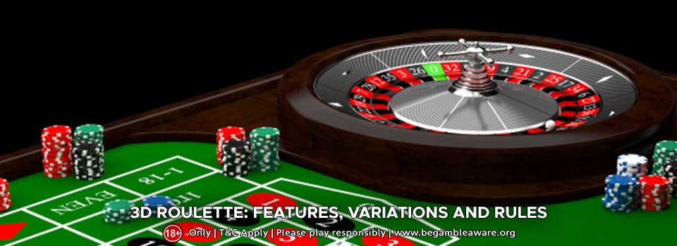 3D Roulette: Features, variations and rules