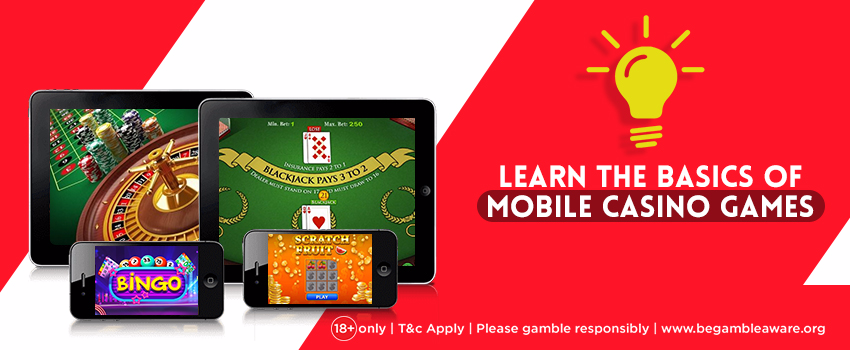 Learn the Basics Of  Mobile Casino Games