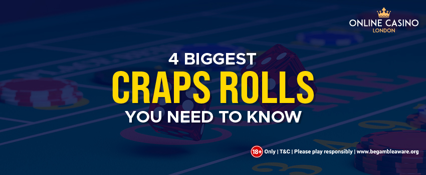 4 Biggest Craps Rolls You Need to Know