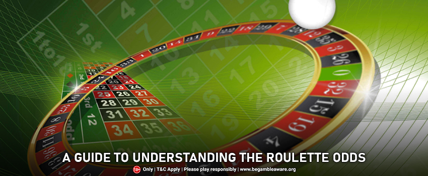 A Guide To Understanding The Roulette Odds