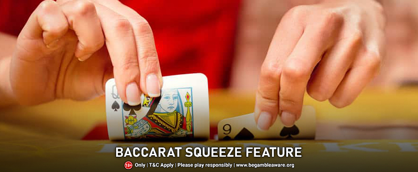 Baccarat Squeeze Feature - How does it work?