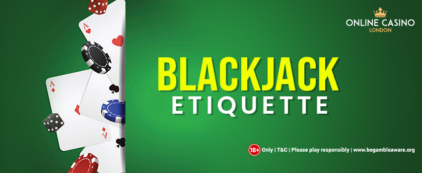 Etiquette Rules for Casino Blackjack Players