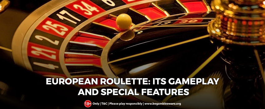 European Roulette: Its gameplay and special features