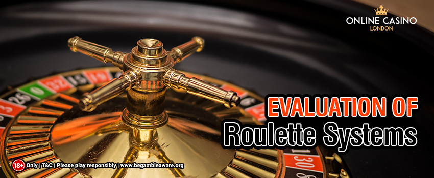 Here's a Detailed Evaluation of Roulette Systems