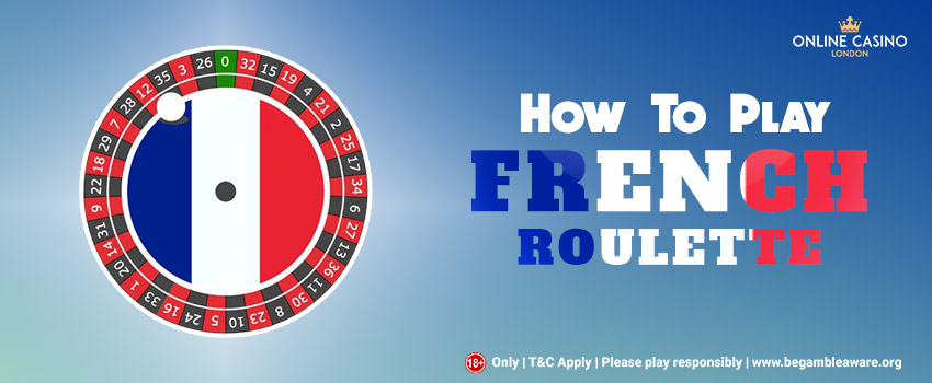 How to Play French Roulette - Basics and Gameplay Rules