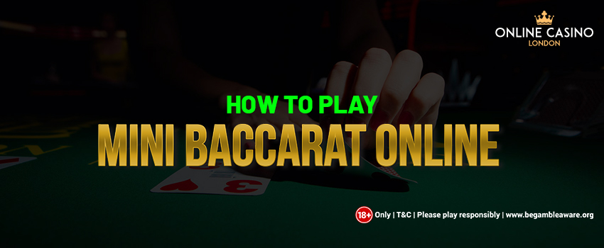 How to Play Mini Baccarat Online?