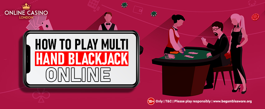 Multi-hand Blackjack: What Is It and How to Play It Online?