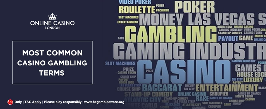 The Most Common Casino Gambling Terms Listed