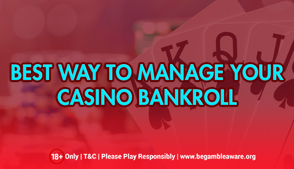 Ways to Manage Your Casino Bankroll