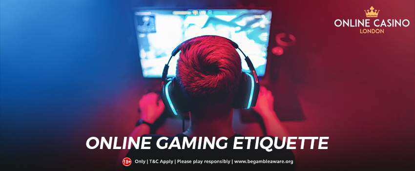 4 tips to keep in mind for Great Game Etiquette in Online Games