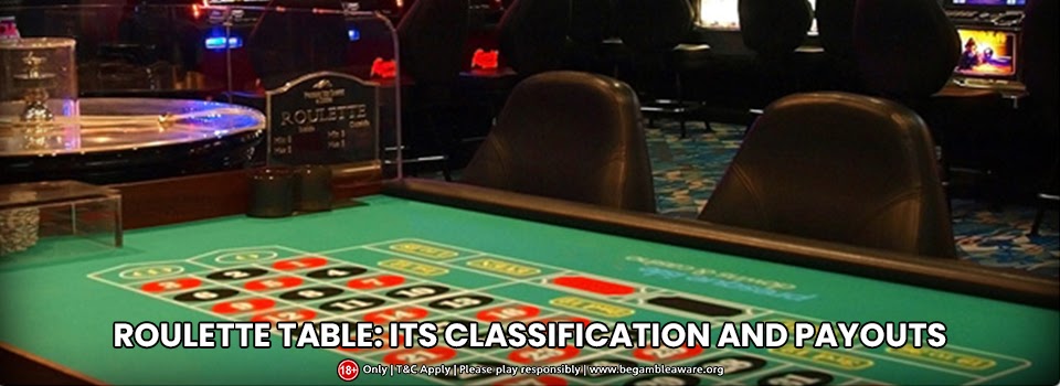 Roulette Table: its classification and payouts