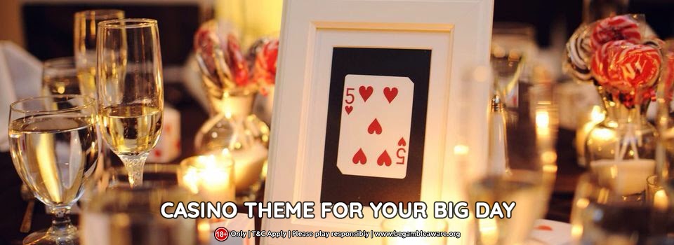 Deciding a casino theme for your big day: Tips and guidelines