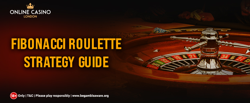 An In-depth Guide to the Fibonacci Roulette Strategy